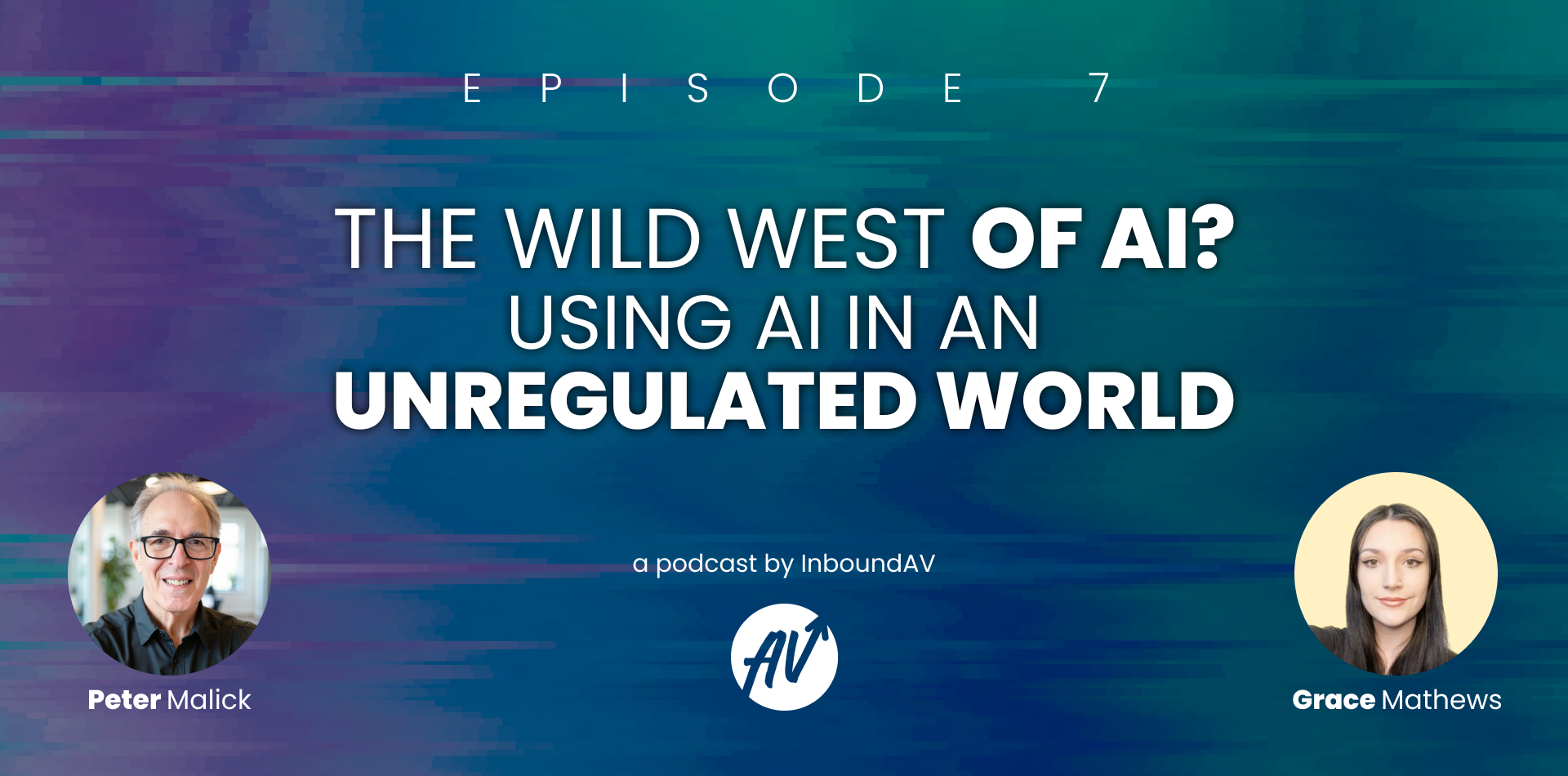 Episode 7: The Wild West of AI? Using AI in an Unregulated World