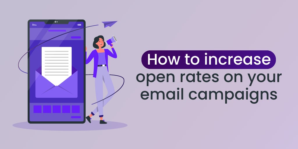How to increase open rates on your email campaigns
