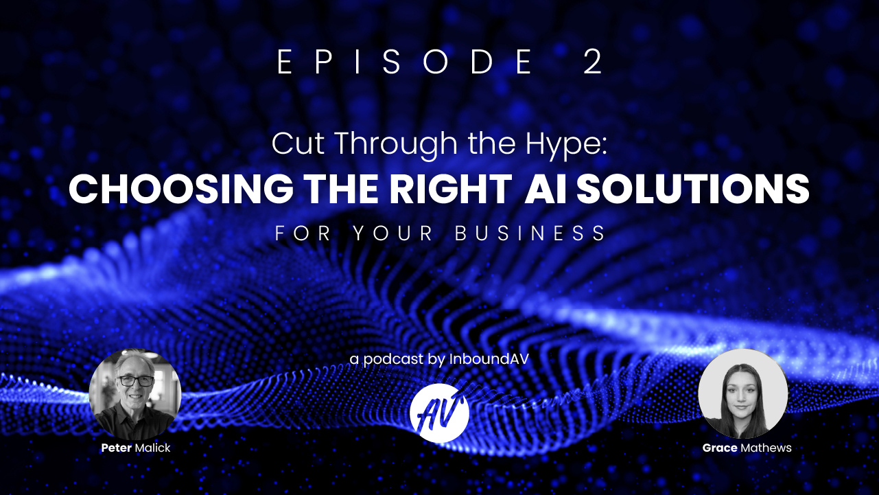 Episode 2: Choosing the Right AI Solutions for Your Business